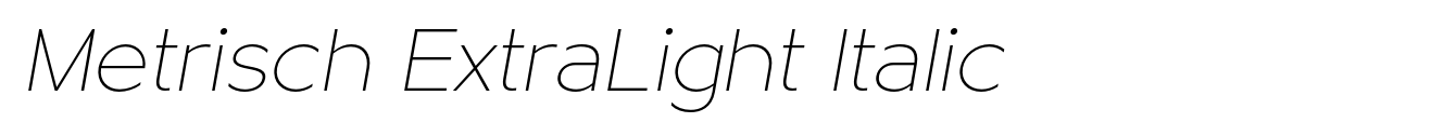 Metrisch ExtraLight Italic